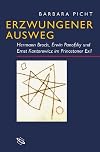 Erzwungener Ausweg : Hermann Broch, Erwin Panofsky und Ernst Kantorowicz im Princetoner Exil