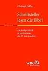 Schriftsteller lesen die Bibel. Die Heilige Schrift in der Literatur des 20. Jahrhunderts
