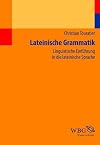 Lateinische Grammatik: Linguistische Einführung in die lateinische Sprache