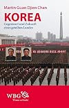 Korea : Gegenwart und Zukunft eines geteilten Landes