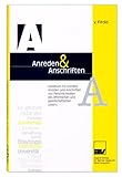 A und A - Anreden und Anschriften: Handbuch für korrekte Anreden und Anschriften von Persönlichkeiten des öffentlichen und gesellschaftlichen Lebens
