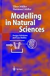 Modelling in Natural Sciences: Design, Validation and Case Studies