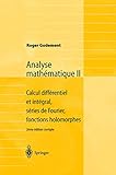 Analyse Math%C3%A9matique Ii : Calcul Diff%C3%A9rentiel Et Int%C3%A9gral, S%C3%A9ries De Fourier, Fonctions Holomorphes