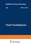 Handbook of Sensory Physiology. Volume VII/4: Visual Psychophysics