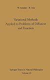 Variational Methods Applied to Problems of Diffusion and Reaction