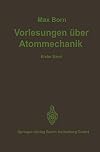 Vorlesungen über Atommechanik. Erster Band