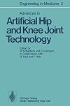 Advances in Artificial Hip and Knee Joint Technology: Volume 2: Advances in Artificial Hip and Knee Joint Technology