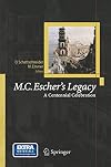 M.C.Escher's Legacy: A Centennial Celebration