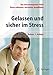 Gelassen und sicher im Stress 