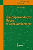 Dual Superconductor Models Of Color Confinement
