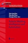 Robotic Welding, Intelligence and Automation (Lecture Notes in Control and Information Sciences)