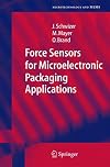 Force Sensors for Microelectronic Packaging Applications (Microtechnology and MEMS)