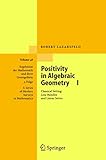 Positivity in algebraic geometry, vol I