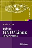 Debian Gnulinux In Der Praxis Anwendungen Konzepte Werkzeuge Xsystemspress German Edition
