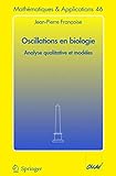 Oscillations En Biologie Analyse Qualitative Et Modles Mathmatiques Et Applications French Edition