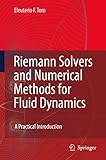 Riemann Solvers And Numerical Methods For Fluid Dynamics A Practical Introduction
