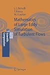 Mathematics of Large Eddy Simulation of Turbulent Flows (Scientific Computation)