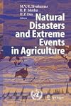 Natural Disasters and Extreme Events in Agriculture: Impacts and Mitigation