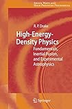 Highenergydensity Physics Fundamentals Inertial Fusion And Experimental Astrophysics Shock Wave And High Pressure Phenomena