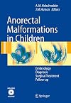 Anorectal Malformations in Children: Embryology, Diagnosis, Surgical Treatment, Follow-up