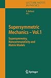 Supersymmetric Mechanics - Vol. 1: Supersymmetry, Noncommutativity and Matrix Models (Lecture Notes in Physics)