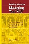 Mastering Your PhD: Survival and Success in the Doctoral Years and Beyond