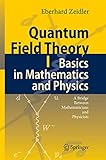 Quantum Field Theory I Basics In Mathematics And Physics A Bridge Between Mathematicians And Physicists