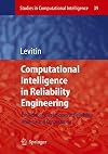 Computational Intelligence in Reliability Engineering: Evolutionary Techniques in Reliability Analysis and Optimization