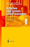 Arbeiten und Lernen selbst managen. Effektiver Einsatz von Methoden, Techniken und Checklisten für Ingenieure