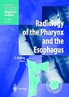 Radiology of the pharynx and the esophagus