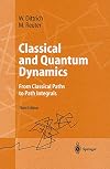 Classical and Quantum Dynamics: From Classical Paths to Path Integrals