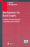 Mechatronics by bond graphs : an object-oriented approach to modelling and simulation