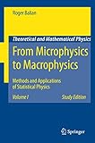 From Microphysics To Macrophysics Methods And Applications Of Statistical Physics Volume I