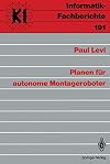 Planen für autonome Montageroboter (Informatik-Fachberichte) (German Edition)