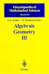 Algebraic Geometry III: Complex Algebraic Varieties. Algebraic Curves and Their Jacobians (Encyclopaedia of Mathematical Sciences)