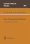 Low Temperature Physics: Proceedings of the Summer School, Held at Blydepoort, Eastern Transvaal, South Africa, 15-25 January 1991 (Lecture Notes in Physics)