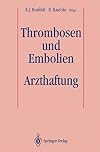 Thrombosen und Embolien : Arzthaftung
