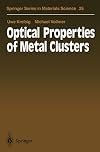 Optical Properties of Metal Clusters (Springer Series in Materials Science, 25)
