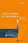 The Ecozones of the World The Ecological Divisions of the Geosphere