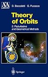002: Theory of Orbits: Perturbative and Geometrical Methods (Astronomy and Astrophysics Library)