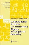 Computational methods in commutative algebra and algebraic geometry