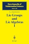 Lie Groups and Lie Algebras I: Foundations of Lie Theory Lie Transformation Groups (Encyclopaedia of Mathematical Sciences, 20)