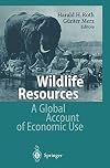 Wildlife resources : a global account of economic use