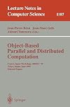 Object-Based Parallel and Distributed Computation: France-Japan Workshop, OBPDC'95, Tokyo, Japan, June 21 - 23, 1995, Selected Papers (Lecture Notes in Computer Science)