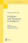Problems and Theorems in Analysis I: Series, Integral Calculus, Theory of Functions