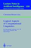 Logical aspects of computational linguistics: first international conference, LACL '96, Nancy, France, April 1996: selected papers