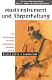 Musikinstrument Und Krperhaltung Eine Herausforderung Fr Musiker Musikpdagogen Therapeuten Und Rzte Gesund Und Fit Im Musikeralltag German Edition