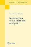 Introduction To Calculus And Analysis Volume I Classics In Mathematics