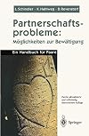 Partnerschaftsprobleme: Möglichkeiten zur Bewältigung. Ein Handbuch für Paare (German Edition)