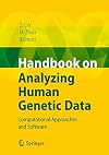 Handbook on Analyzing Human Genetic Data Computational Approaches and Software